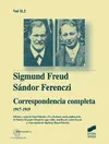 SIGMUND FREUD - SÁNDOR FERENCZI. CORRESPONDENCIA COMPLETA SIGMUND FREUD - SÁNDOR FERENCZI. CORRESPONDENCIA COMPLETA