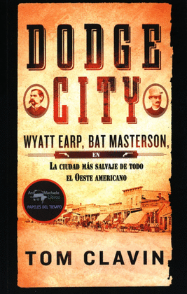 DODGE CITY. WYATT EARP, BAT MASTERSON