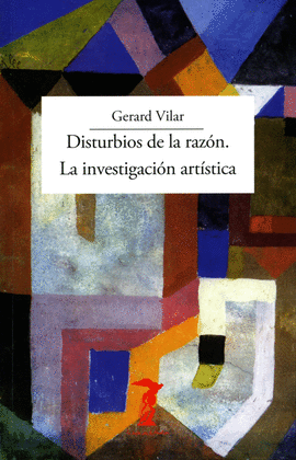 DISTURBIOS DE LA RAZN. LA INVESTIGACIN ARTSTICA
