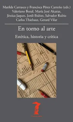 EN TORNO AL ARTE. ESTÉTICA, HISTORIA Y CRÍTICA EN TORNO AL ARTE. ESTÉTICA, HISTORIA Y CRÍTICA