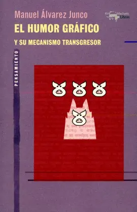 HUMOR GRAFICO Y SU MECANISMO TRANSGRESOR, EL HUMOR GRAFICO Y SU MECANISMO TRANSGRESOR, EL