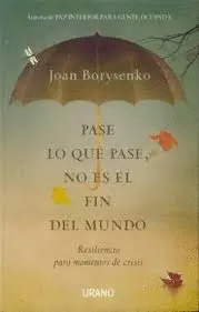 Pase lo que Pase, no Es el Fin del Mundo: Resiliencia para Momentos de Crisis