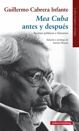 MEA CUBA ANTES Y DESPUÉS. ESCRITOS POLÍTICOS Y LITERARIOS MEA CUBA ANTES Y DESPUÉS. ESCRITOS POLÍTICOS Y LITERARIOS