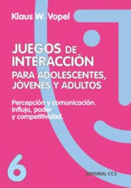 JUEGOS DE INTERACCIÓN 6. PARA ADOLESCENTES, JÓVENES Y ADULTOS