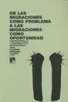 De las Migraciones Como Problema a las Migraciones Como Oportunidad