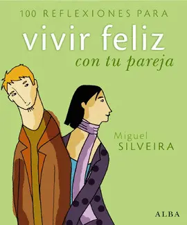100 Reflexiones para Vivir Feliz con tu Pareja