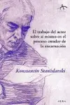 TRABAJO DEL ACTOR SOBRE SÍ MISMO EN EL PROCESO CREADOR DE LA ENCARNACIÓN, EL