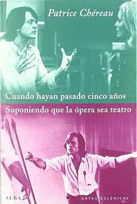 Cuando Hayan Pasado Cinco Años / Suponiendo que la Ópera Sea Teatro