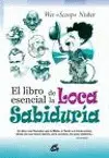 Libro Esencial de la Loca Sabiduria, el