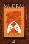 MUDRAS PARA CUERPO, MENTE Y ESPÍRITU