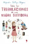 Todas las Tribulaciones de una Madre Sufridora