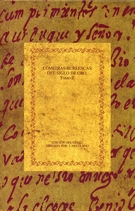 COMEDIAS BURLESCAS DEL SIGLO DE ORO, TOMO II