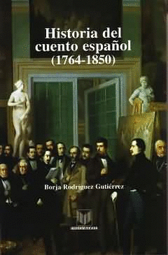 HISTORIA DEL CUENTO ESPAÑOL, 1764-1850