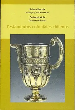 TESTAMENTOS COLONIALES CHILENOS TESTAMENTOS COLONIALES CHILENOS