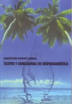 TEATRO Y VANGUARDIA EN HISPANOAMÉRICA