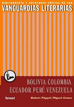 VANGUARDIAS LITERARIAS EN BOLIVIA, COLOMBIA, ECUADOR, PERÚ, VENEZUELA VANGUARDIAS LITERARIAS EN BOLIVIA, COLOMBIA, ECUADOR, PERÚ, VENEZUELA