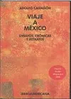 Viaje a México: Ensayos, Crónicas y Retratos