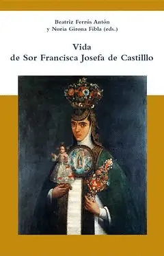 VIDA DE SOR FRANCISCA JOSEFA DE CASTILLO