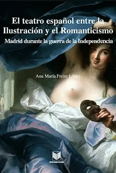 Teatro Español entre la Ilustración y el Romanticismo, el
