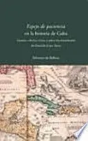 ESPEJO DE PACIENCIA Y SILVESTRE DE BALBOA EN LA HISTORIA DE CUBA ESPEJO DE PACIENCIA Y SILVESTRE DE BALBOA EN LA HISTORIA DE CUBA