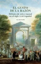 GUSTO DE LA RAZÓN: DEBATES DE ARTE Y MORAL EN EL SIGLO XVIII ESPAÑOL, EL