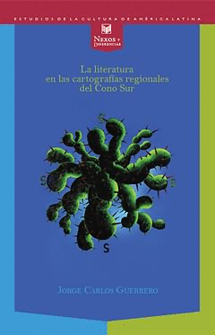 LITERATURA EN LAS CARTOGRAFÍAS REGIONALES DEL CONO SUR, LA