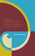 LITERATURA Y PROPAGANDA EN TIEMPOS DE QUEVEDO: GUERRAS Y PLUMAS CONTRA FRANCIA, CATALUÑA Y PORTUGAL