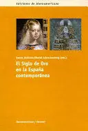 Siglo de Oro en la España Contemporánea, el