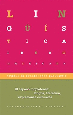 ESPAÑOL RIOPLATENSE: LENGUA, LITERATURA, EXPRESIONES CULTURALES