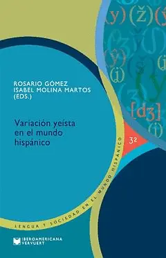 VARIACIÓN YEÍSTA EN EL MUNDO HISPÁNICO VARIACIÓN YEÍSTA EN EL MUNDO HISPÁNICO