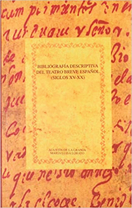 BIBLIOGRAFA DESCRIPTIVA DEL TEATRO BREVE ESPAOL (SIGLOS XV-XX)