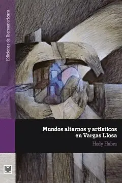 Mundos Alternos y Artísticos en Vargas Llosa