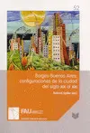 BORGES-BUENOS AIRES: CONFIGURACIONES DE LA CIUDAD DEL SIGLO XIX AL XXI