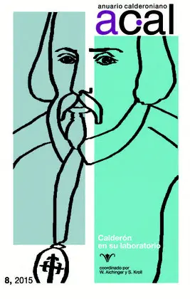 ANUARIO CALDERONIANO 8. CALDERÓN EN SU LABORATORIO
