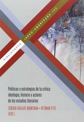 POLITICAS Y ESTRATEGIAS DE LA CRITICA : IDEOLOGIA HISTORIA Y ACTORES DE LOS ESTU