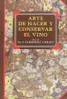 ARTE DE HACER Y CONSERVAR EL VINO ARTE DE HACER Y CONSERVAR EL VINO