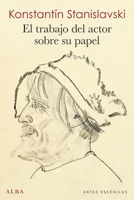 TRABAJO DEL ACTOR SOBRE SU PAPEL, EL TRABAJO DEL ACTOR SOBRE SU PAPEL, EL