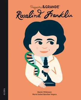 PEQUEÑA & GRANDE. ROSALIND FRANKLIN