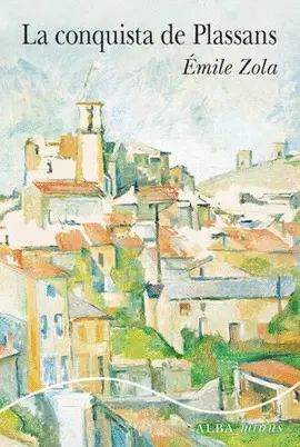 CONQUISTA DE PLASSANS, LA CONQUISTA DE PLASSANS, LA