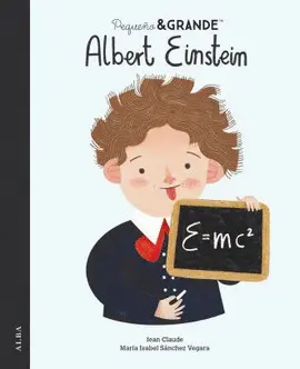 ALBERT EINSTEIN. PEQUEÑO & GRANDE