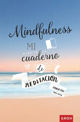 Mindfulness. Mi Cuaderno de Meditación