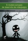 MODELO EUROPEO DE DESARROLLO DE VIDEOJUEGOS, EL