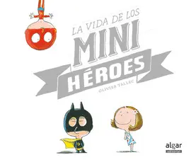 VIDA DE LOS MINIHÉROES, LA