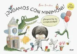 ¡JUGAMOS CON MINIMONI! ¡DESPIERTA TU CREATIVIDAD! ¡JUGAMOS CON MINIMONI! ¡DESPIERTA TU CREATIVIDAD!