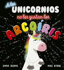 A los Unicornios no les Gustan los Arcoíris