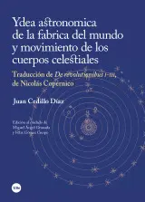 YDEA ASTRONOMICA DE LA FABRICA DEL MUNDO Y MOVIMIENTO DE LOS CUERPOS CELESTIALES YDEA ASTRONOMICA DE LA FABRICA DEL MUNDO Y MOVIMIENTO DE LOS CUERPOS CELESTIALES