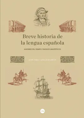 BREVE HISTORIA DE LA LENGUA ESPAÑOLA BREVE HISTORIA DE LA LENGUA ESPAÑOLA