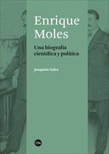 ENRIQUE MOLES. UNA BIOGRAFIA CIENTFICA Y POLTICA
