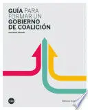 GUÍA PARA FORMAR UN GOBIERNO DE COALICIÓN
