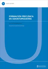 FORMACIÓN PRECLÍNICA EN ODONTOPEDIATRÍA FORMACIÓN PRECLÍNICA EN ODONTOPEDIATRÍA